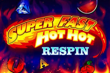 Super fast hot hot respin